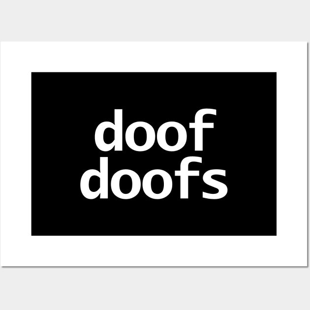 Doof Doofs Minimal Typography White Text Wall Art by ellenhenryart